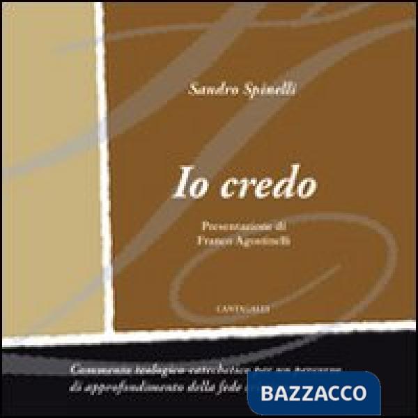 Io credo. Commento teologico-catechetico per un percorso di approfondimento dell