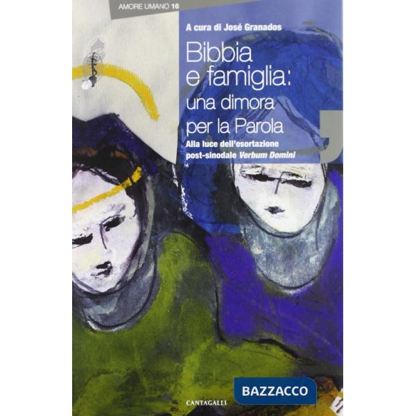 Bibbia e famiglia. Una dimora per la parola alla luce dell'esortazione post sino