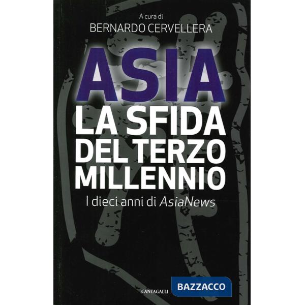 Asia: la sfida del terzo millennio. I dieci anni di AsiaNews