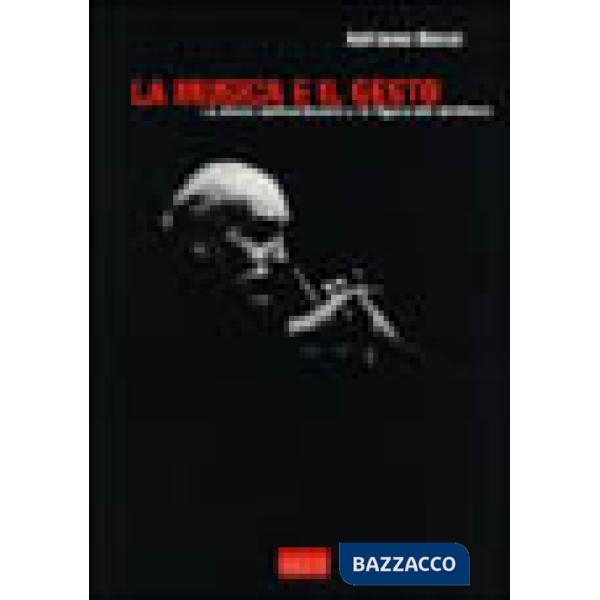 Musica e il gesto. La storia dell'orchestra e la figura del direttore (La)