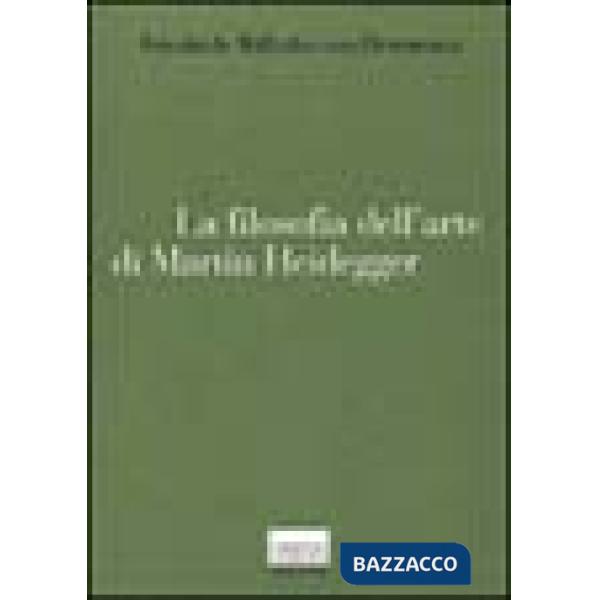 Filosofia dell'arte di Martin Heidegger. Un'interpretazione sistematica del sagg