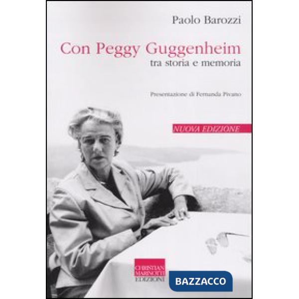 Con Peggy Guggenheim. Tra storia e memoria