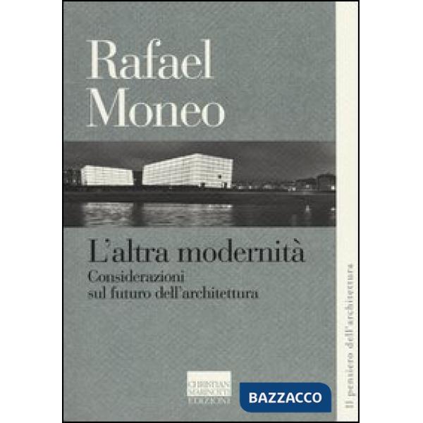 Altra modernità. Considerazioni sul futuro dell'architettura (L')
