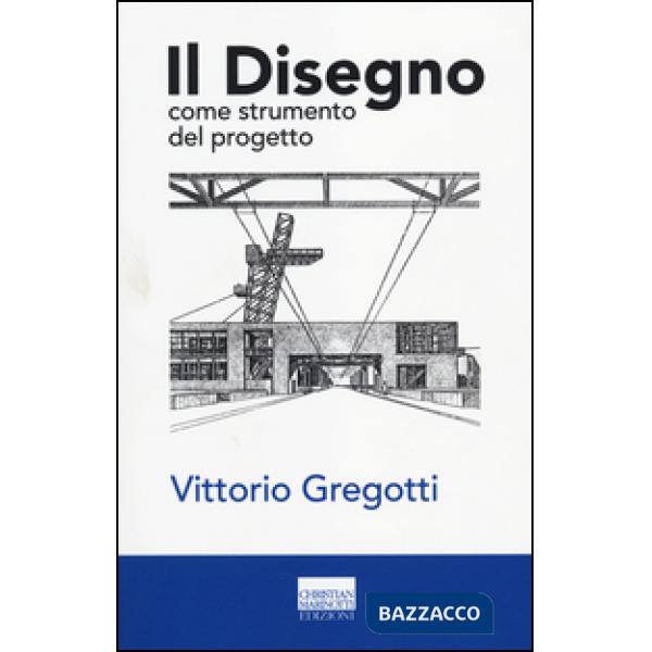 Disegno come strumento del progetto. Ediz. illustrata (Il)