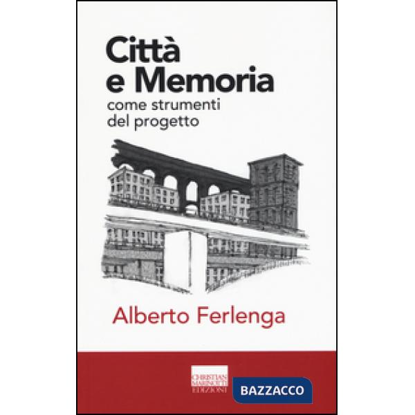 Città e memoria come strumenti del progetto