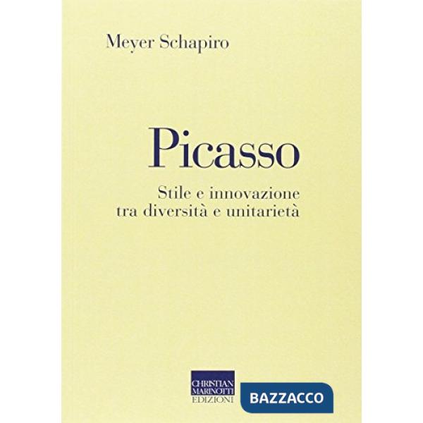 Picasso. Stile e innovazione tra diversità e unitarietà
