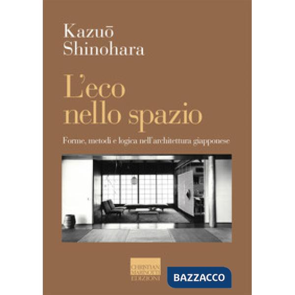 Eco nello spazio. Forme, metodi e logica nell'architettura giapponese (L')