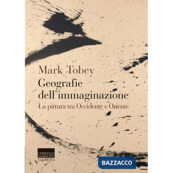 Geografie dell'immaginazione. La pittura tra Occidente e Oriente