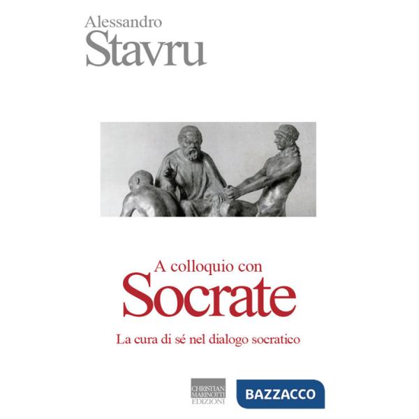 A colloquio con Socrate. La cura di sé nel dialogo socratico
