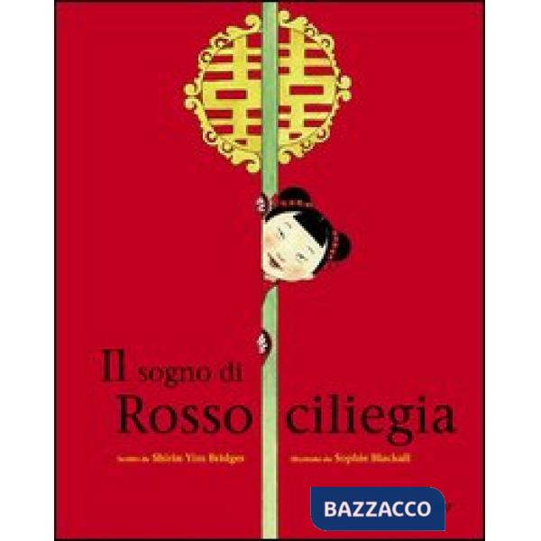 Sogno di Rossociliegia. Ediz. illustrata (Il)