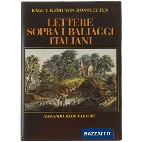 Lettere sopra i baliaggi italiani