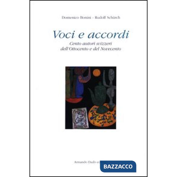 Voci e accordi. Cento autori svizzeri dell'Ottocento e del Novecento