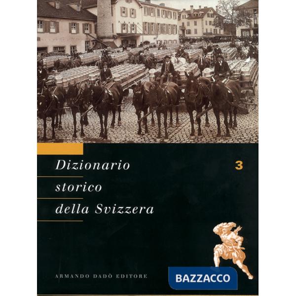 Dizionario storico della Svizzera. Vol. 3: CAM-DEL