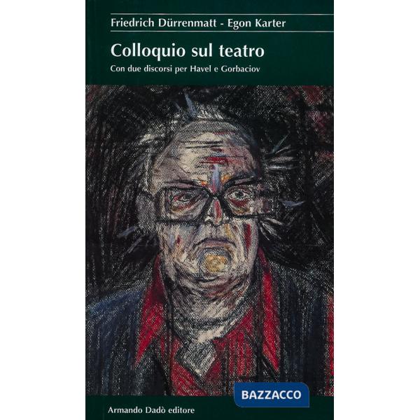 Colloquio sul teatro. Con due discorsi per Havel e Gorbaciov