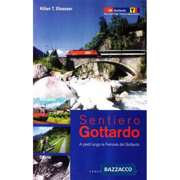 Sentiero Gottardo. A piedi lungo la ferrovia del Gottardo