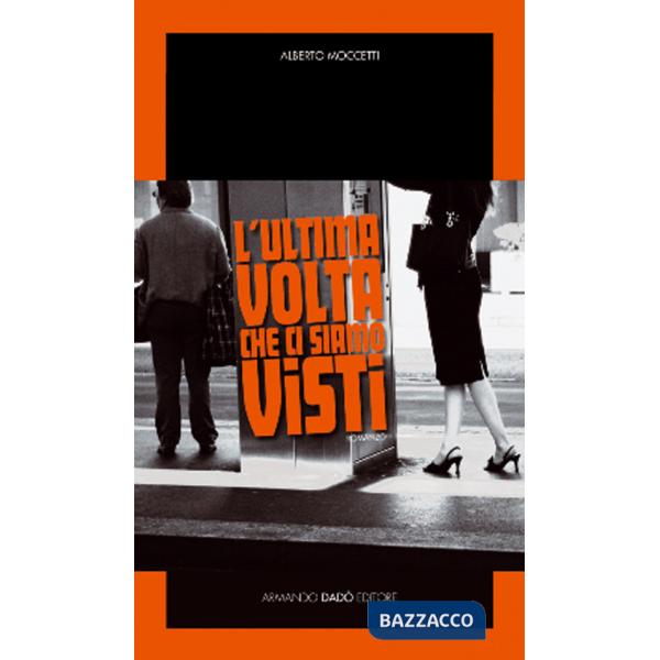 Ultima volta che ci siamo visti (L')