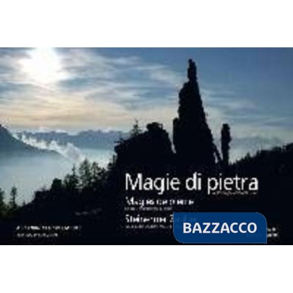 Magie di pietra. Ediz. italiana, francese e tedesca