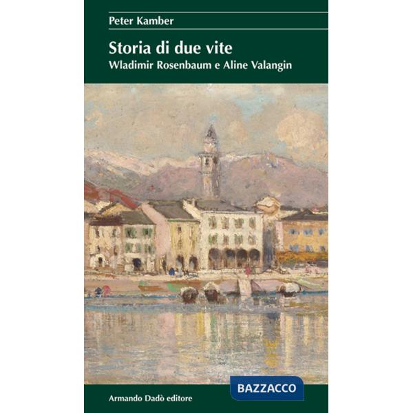 Storia di due vite. Wladimir Rosenbaum e Aline Valangin