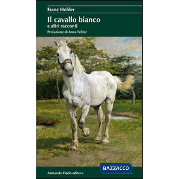 Cavallo bianco e altri racconti (Il)
