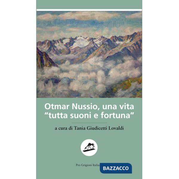 Otmar Nussio, una vita «tutta suoni e fortuna»