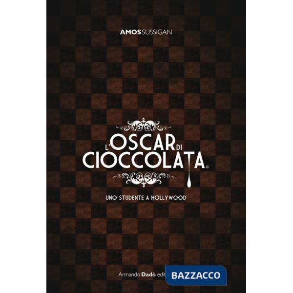 Oscar di cioccolata. Uno studente a Hollywood (L')