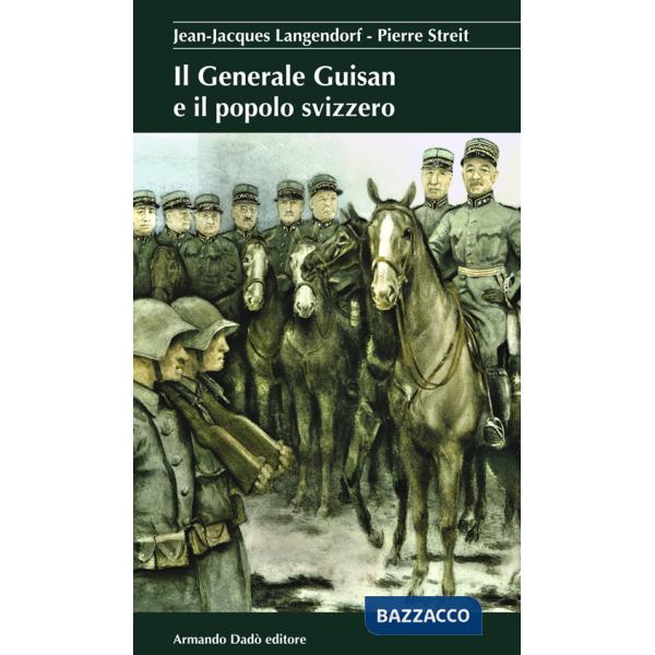 Generale Guisan e il popolo svizzero (Il)