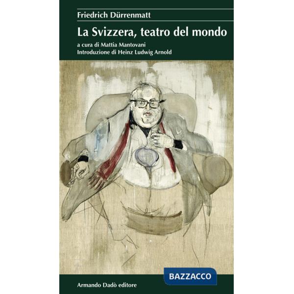 Svizzera, teatro del mondo (La)