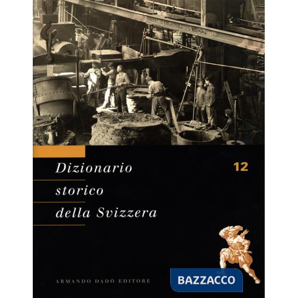 Dizionario storico della Svizzera. Vol. 12: STAT-VAL