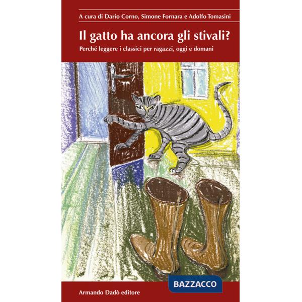 Gatto ha ancora gli stivali? Perché leggere i classici per ragazzi, oggi e domani (Il)