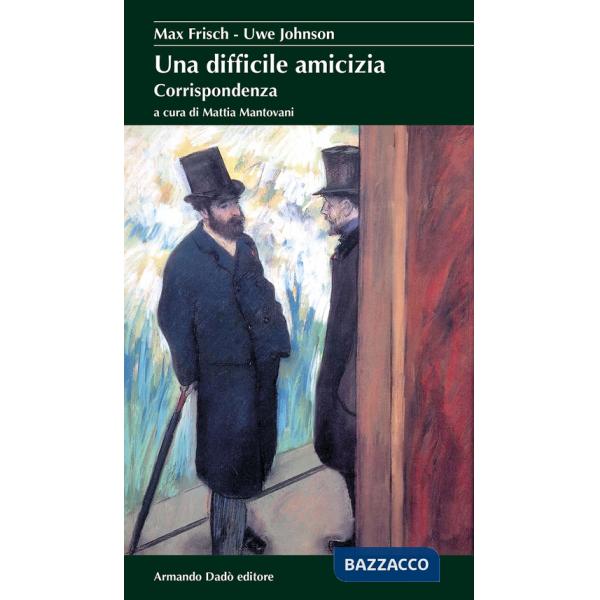 Difficile amicizia. Corrispondenza (1964-1983) (Una)