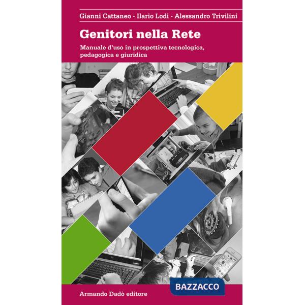 Genitori nella rete. Manuale d'uso in prospettiva tecnologica, pedagogica e giuridica