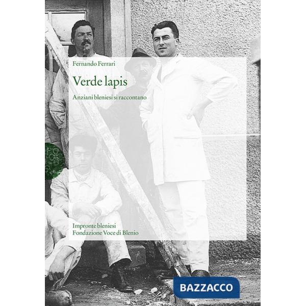 Verde lapis. Anziani bleniesi si raccontano