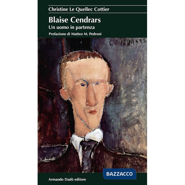 Blaise Cendrars. Un uomo in partenza