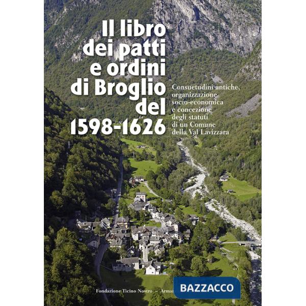 Libro dei patti e ordini di Broglio del 1598-1626. Consuetudini antiche, organizzazione socio-economica e concezione degli statu