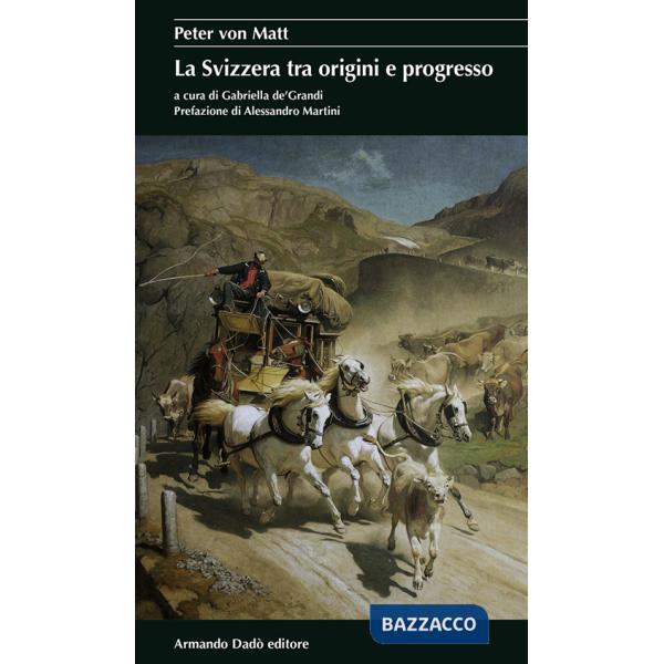 Svizzera tra origini e progresso (La)