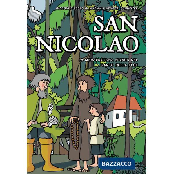 San Nicolao. La meravigliosa storia del santo della Flüe