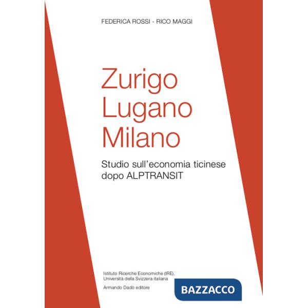 Zurigo, Lugano, Milano. Studio sull'economia ticinese dopo ALPTRANSIT