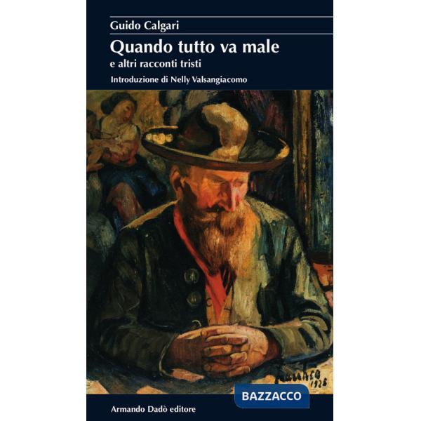 Quando tutto va male e altri racconti tristi