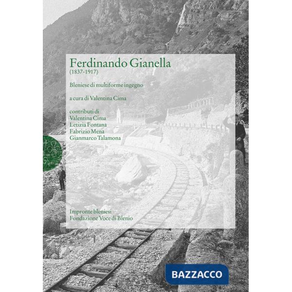 Fernando Gianella (1837-1917). Bleniese di multiforme ingegno