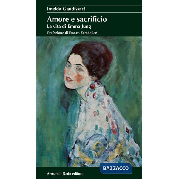 Amore e sacrificio. La vita di Emma Jung