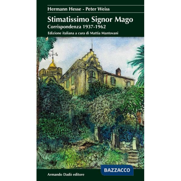 Stimatissimo signor mago. Corrispondenza 1937-1962