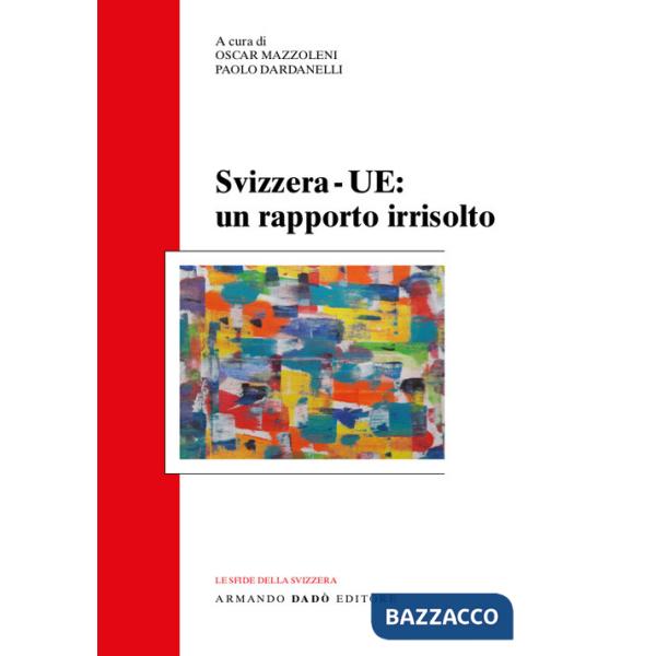 Svizzera-UE: un rapporto irrisolto