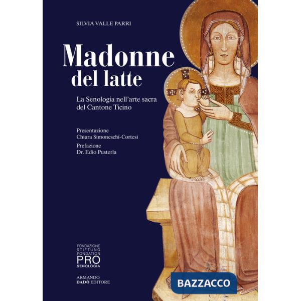 Madonne del latte. La Senologia nell'arte sacra del Cantone Ticino