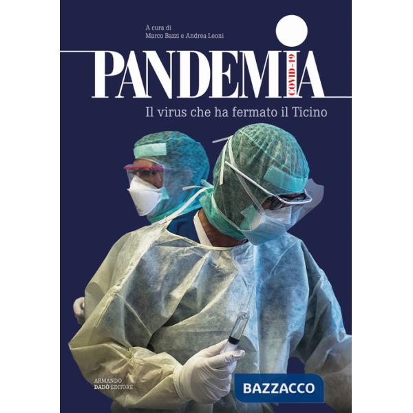 Pandemia Covid-19. Il virus che ha fermato il Ticino