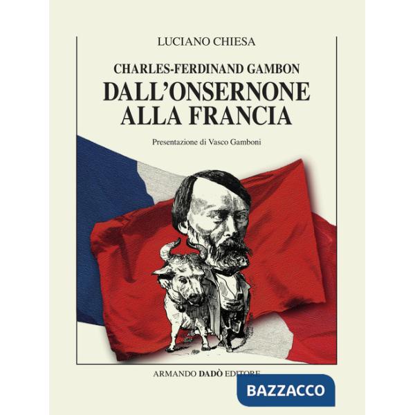 Charles-Ferdinand Gambon. Dall'Onsernone alla Francia