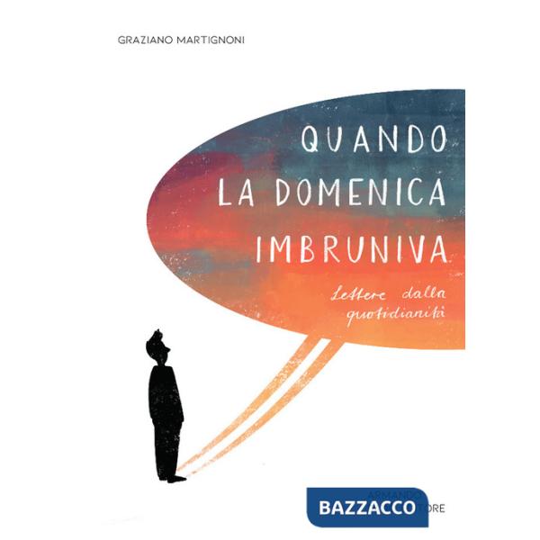 Quando la domenica imbruniva. Lettere dalla quotidianità