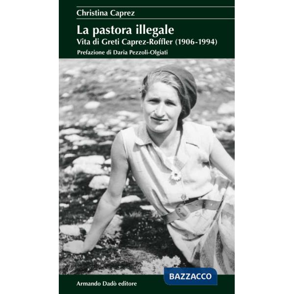 Pastora protestante. Vita di Greti Caprez-Roffler (1906-1994) (La)
