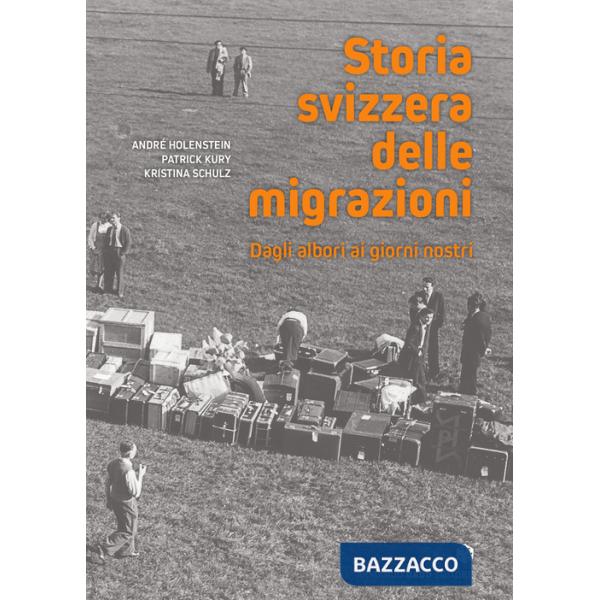 Storia svizzera delle migrazioni. Dagli albori ai giorni nostri