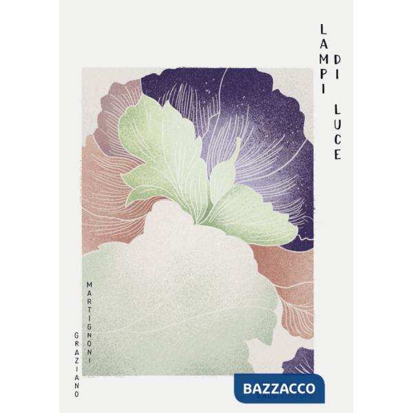 Lampi di luce. Di arte, di libri e di anime