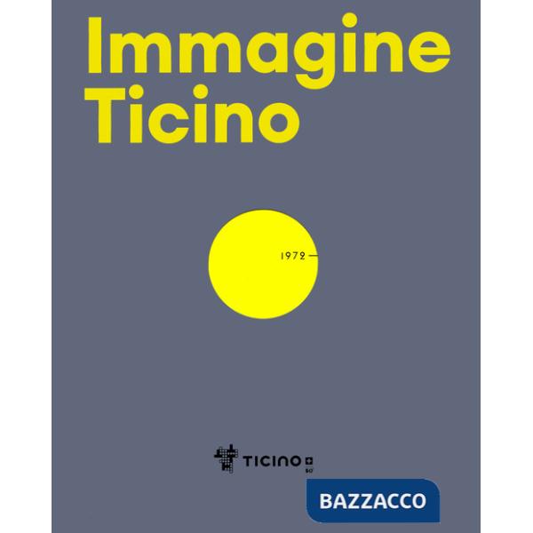 Immagine Ticino. 50 anni Agenzia Turistica Ticinese